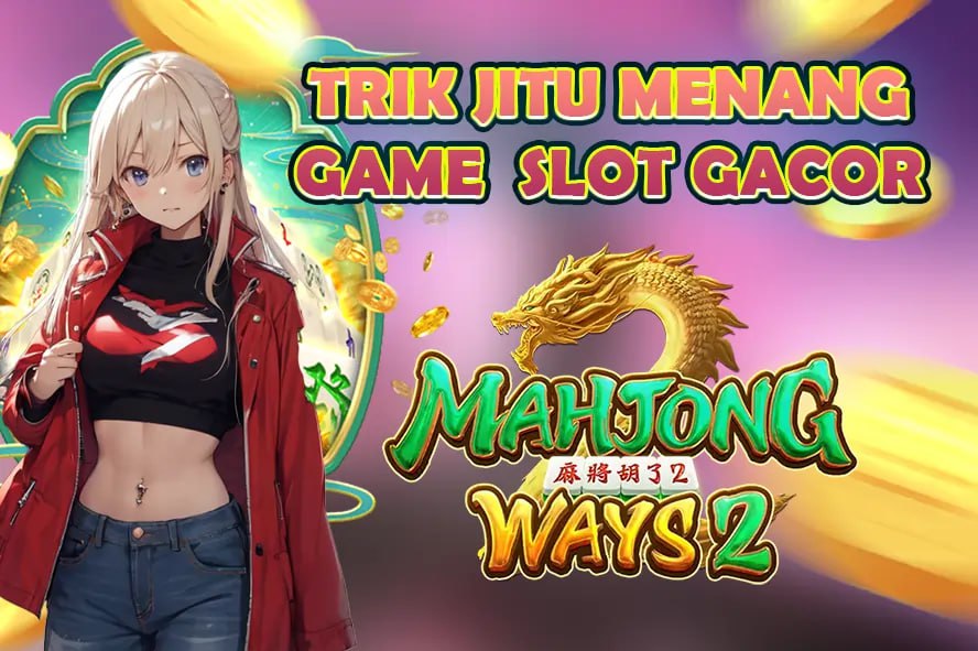 ACC4D : TRIK JITU MENANG GAME SLOT GACOR MAHJONG WAYS 2 KELUAR NAGA EMAS